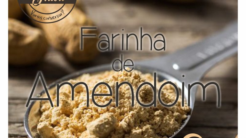 PAPO DE NUTRI: Farinha de amendoim!