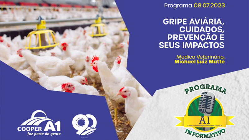 INFORMATIVO A1 08.07.23: Gripe aviária, cuidados, prevenção e seus impactos