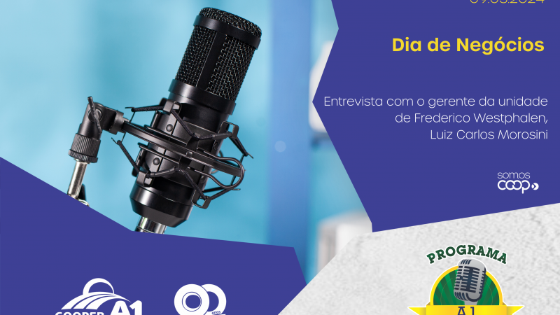 INFORMATIVO A1 09.03.24: Dia de Negócios em Frederico Westphalen 
