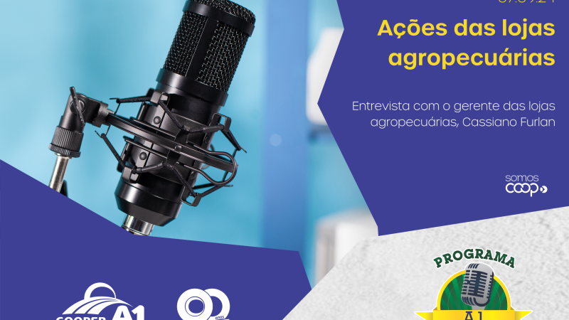 INFORMATIVO A1 07.09.24: Ações das lojas agropecuárias