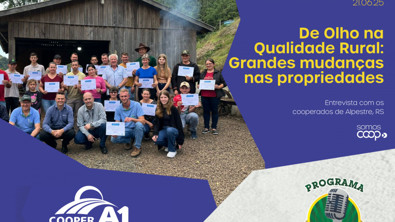 INFORMATIVO A1 21.06.25: De Olho na Qualidade Rural, grandes mudanças nas propriedades