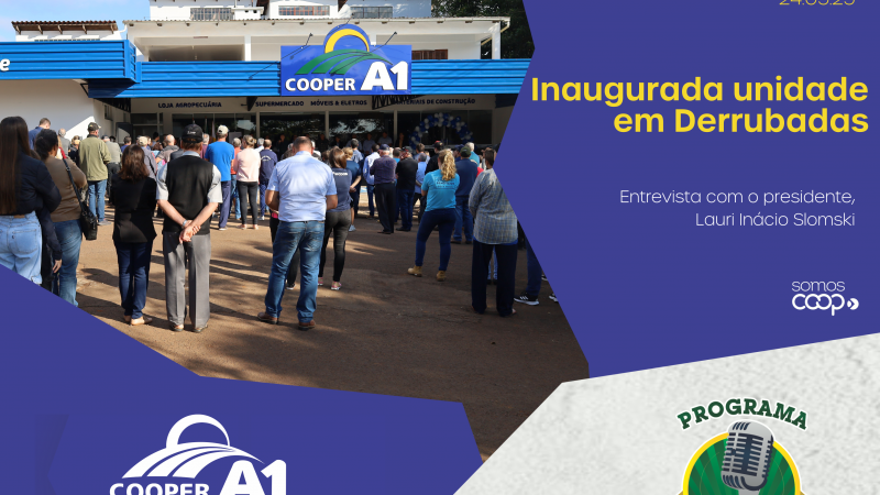 INFORMATIVO A1 24.05.25: Inaugurada unidade em Derrubadas  